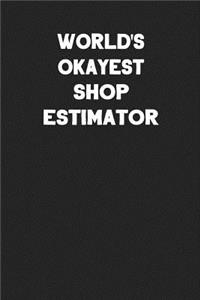 World's Okayest Shop Estimator