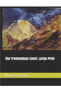 The Tremendous Event