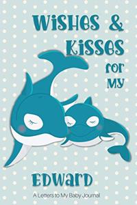 Wishes & Kisses for My Edward