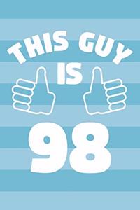 Notebook for 98 Year Old Man - This Guy Is 98 Years Old - Mens Journal - 98th Birthday Gift For Men