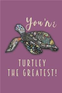 You're Turtley The Greatest!
