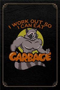 I Workout So I Can Eat Garbage