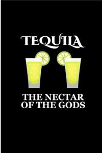 Tequila The Nectar of The Gods