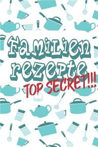 Familienrezepte - Top Secret!!!