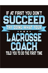 If At First You Don't Succeed Try Doing What Your Lacrosse Coach Told You To Do The First Time