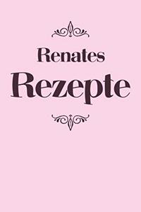 Renates Rezepte: A5 Rezeptbuch zum selberschreiben personalisiert Personalisierte Geschenke Vorname Renate - Übersichtliches blanko Kochbuch für 100 Rezepte mit Inha