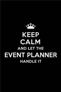 Keep Calm and Let the Event Planner Handle It