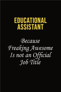Educational Assistant Because Freaking Awesome Is Not An Official Job Title