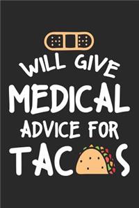 Will give Medical Advice for Tacos