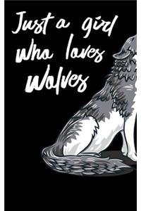 Just A Girl Who Loves Wolves