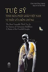 The Most Venerable Thich Tue Sy - An Essence of Vietnamese Buddhism