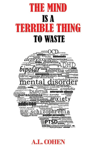 Mind is a Terrible Thing to Waste