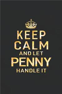 Keep Calm and Let Penny Handle It