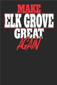 Make Elk Grove Great Again