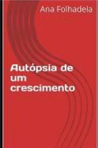 Autópsia de Um Crescimento