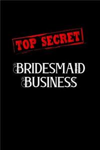 Top Secret Bridesmaid Business