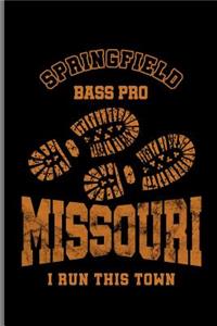 Springfield Bass Pro Missouri I run This Town