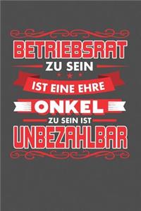 Betriebsrat Zu Sein Ist Eine Ehre - Onkel Zu Sein Ist Unbezahlbar