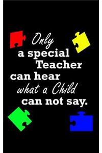 It Takes a Special Teacher to Hear What a Child Cannot Say