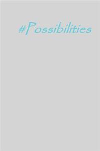 #possibilities