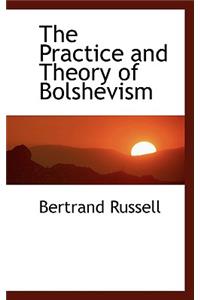 The Practice and Theory of Bolshevism