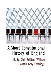 A Short Constitutional History of England