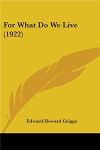 For What Do We Live (1922)