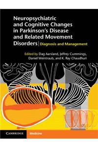 Neuropsychiatric and Cognitive Changes in Parkinson's Disease and Related Movement Disorders