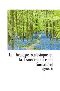 La Theologie Scolastique Et La Transcendance Du Surnaturel