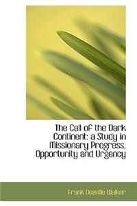 The Call of the Dark Continent: A Study in Missionary Progress, Opportunity and Urgency