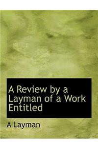 A Review by a Layman of a Work Entitled