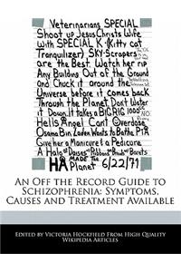 An Off the Record Guide to Schizophrenia
