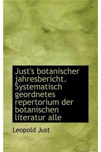 Just's Botanischer Jahresbericht. Systematisch Geordnetes Repertorium Der Botanischen Literatur Alle