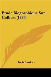 Etude Biographique Sur Colbert (1886)