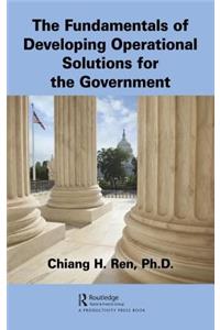 Fundamentals of Developing Operational Solutions for the Government