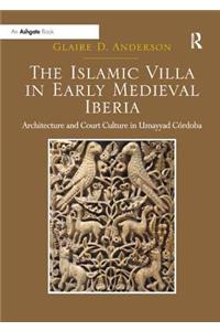 The Islamic Villa in Early Medieval Iberia
