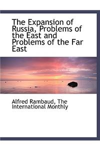 The Expansion of Russia, Problems of the East and Problems of the Far East