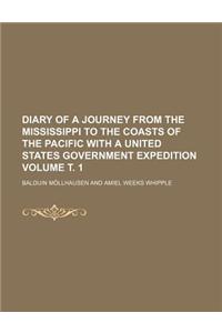 Diary of a Journey from the Mississippi to the Coasts of the Pacific with a United States Government Expedition Volume . 1