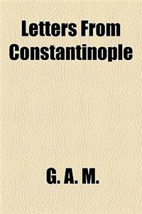 Letters from Constantinople