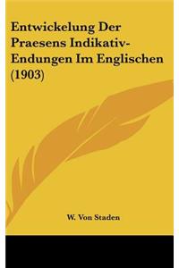 Entwickelung Der Praesens Indikativ-Endungen Im Englischen (1903)