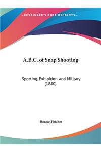 A.B.C. of Snap Shooting