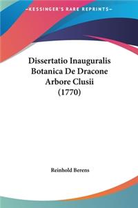 Dissertatio Inauguralis Botanica de Dracone Arbore Clusii (1770)
