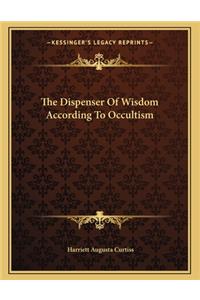 The Dispenser of Wisdom According to Occultism