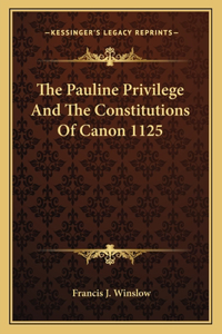 Pauline Privilege and the Constitutions of Canon 1125