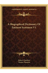 Biographical Dictionary of Eminent Scotsmen V1