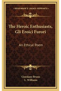 The Heroic Enthusiasts, Gli Eroici Furori