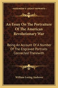 Essay on the Portraiture of the American Revolutionary War