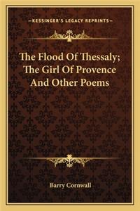 Flood of Thessaly; The Girl of Provence and Other Poems