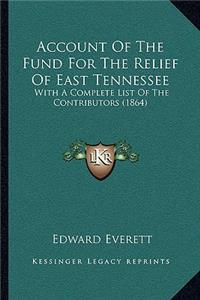 Account Of The Fund For The Relief Of East Tennessee