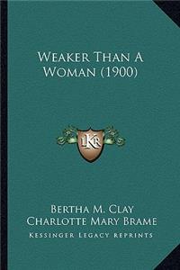 Weaker Than a Woman (1900)